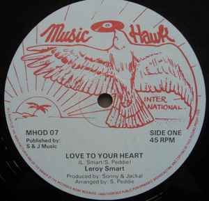 Image of Front Cover of 12" - /G+ - LEROY SMART, Love To Your Heart (Music Hawk; MHOD 07, UK ), Lots of marks on either side of disc, surface noise throughout,  - 3546188S