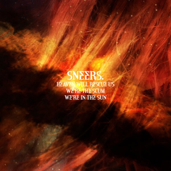 Image of Front Cover of LP - NEW/NEW - SNEERS., Heaven Will Rescue Us, We're The Scum, We're In The Sun (God Unknown Records; GOD042, Europe 2018), ,  - 3436132E