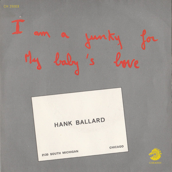 Image of Front Cover of 7" - VG/VG - HANK BALLARD, I'm A Junky For My Baby's Love / Love, Why Is It Taking You So Long (Chess; CH 25 003, France 1971, Paper sleeve), Light marks.,  - 3526208E