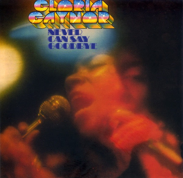 Image of Front Cover of CD - VG+/VG+ - GLORIA GAYNOR, Never Can Say Goodbye (Big Break Records; CDBBR 0001, UK 2010 Reissue, Super Jewel case), ,  - 3516384C