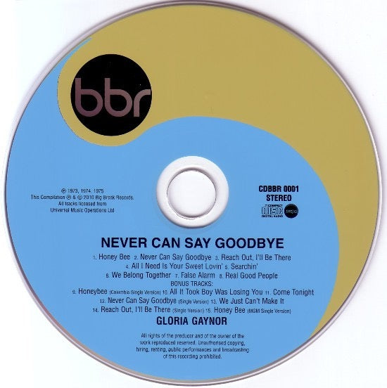 Image of Label Cover of CD - VG+/VG+ - GLORIA GAYNOR, Never Can Say Goodbye (Big Break Records; CDBBR 0001, UK 2010 Reissue, Super Jewel case), ,  - 3516384C