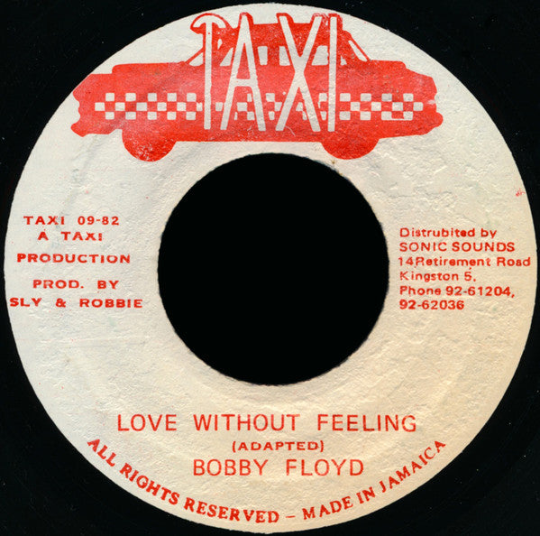 Image of Front Cover of 7" - /G+ - BOBBY FLOYD, Love Without Feeling (Taxi; TAXI 09-82, Jamaica 1982), SWOL,  - 3516525C