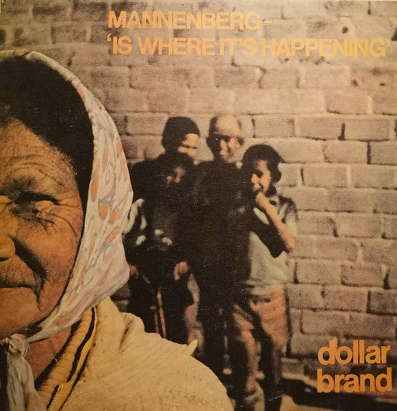Image of Front Cover of LP - VG/VG - DOLLAR BRAND, Mannenberg ~ 'Is Where It's Happening' (Gallo; SRK 786134, Rhodesia 1974), Light marks on either side of disc, Seminal cape jazz record - 3526261E