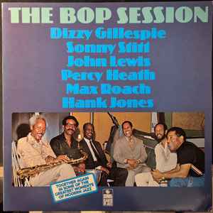 Image of Front Cover of LP - VG/VG+ - DIZZY GILLESPIE / SONNY STITT / JOHN LEWIS (2) / PERCY HEATH / MAX ROACH / HANK JONES, The Bop Session (Sonet; SNTF 692, UK & Europe 1975), Sleeve has very minor edge wear,  - 3526263E