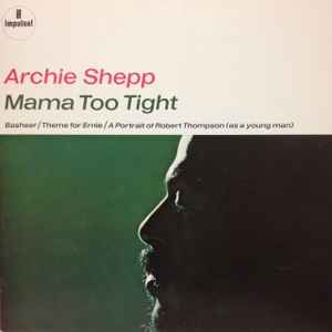 Image of Front Cover of LP - VG/VG+ - ARCHIE SHEPP, Mama Too Tight (Impulse!; AS-9134, Germany Reissue, Gatefold), Sleeve is notched. Record is in great condition,  - 3526265E