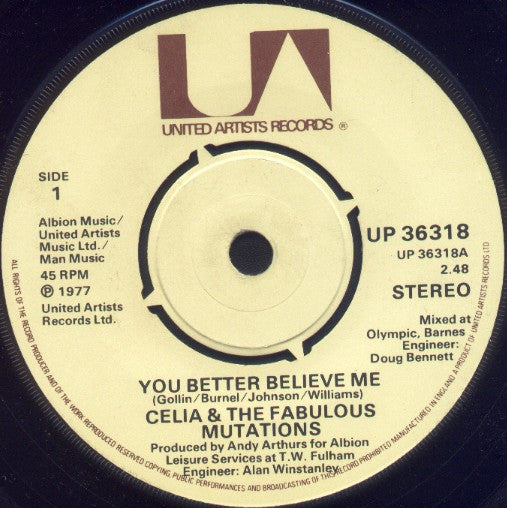 Image of Label Cover of 7" - VG/VG - CELIA & THE MUTATIONS, You Better Believe Me (United Artists Records; UP 36318, UK 1977, Picture Sleeve), Minor edge wear, tiny tear along top seam. Disc is essentially VG+ save for one unfeelable mark.,  - 3556194S