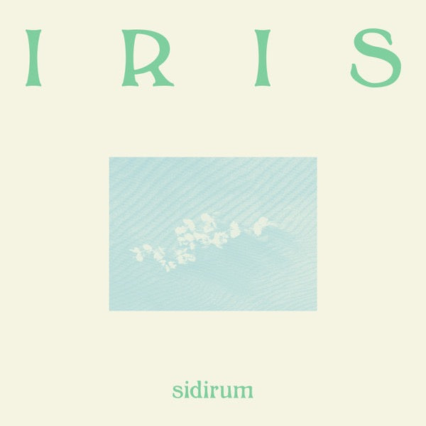 Image of Front Cover of 12" - EX/EX - SIDIRUM, Iris (Earthly Measures; EARTHLY021, UK 2023, Picture Sleeve), Opened instore.,  - 3516634C
