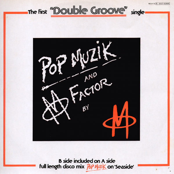 Image of Front Cover of 12" - VG/VG - M, Pop Muzik / M Factor (MCA Records; 5C K052Z-62684, Netherlands 1979, The First "Double Groove" Single), Has marks but plays through fine, sleeve is a bit grubby.,  - 3616070C