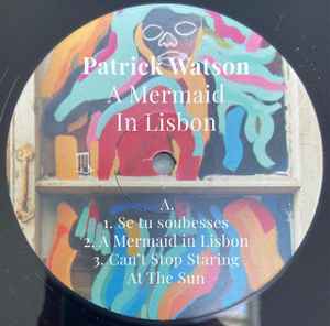Image of Label Cover of 12" EP - EX/EX - PATRICK WATSON, A Mermaid In Lisbon (Secret City Records; SCR130LP, Canada 2023, Inner), Opened Instore, Still In Stickered Shrinkwrap,  - 3646084S