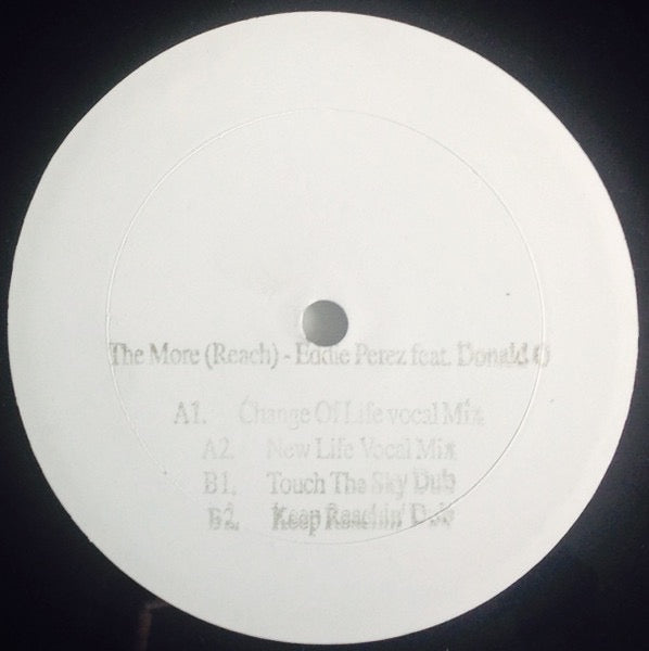 Image of Front Cover of 12" - /VG - EDDIE PEREZ FEATURING DONALD O, The More (Reach) (Mucho Soul; MCS-1002, US 1996, Test Pressing), Storage marks mainly., A1		The More (Change Of Life Vocal Mix)A2		The More (New Life Vocal Mix)B1		The More (Touch The Sky Dub)B2		The More (Keep Reachin' Dub)B3		The More (Change Of Life Instrumental Mix) - 3616188C