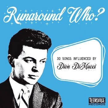 Image of Front Cover of CD - VG+/VG+ - VARIOUS, Runaround Who? 30 Songs Influenced By Dion DiMucci (Teensville Records; TV 1026, Australia 2018), ,  - 3636009E