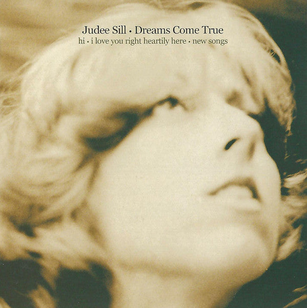 Image of Front Cover of 2xCD - EX/EX - JUDEE SILL, Dreams Come True (Hi / I Love You Right Heartily Here / New Songs) (Water; water940, US 2005), ,  - 3656084S