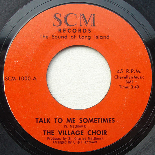 Image of Front Cover of 7" - /G+ - THE VILLAGE CHOIR, Talk To Me Sometimes / The Switch (SCM Records; SCM-1000, US 1972, Styrene), Lots of lighter marks,  - 3616248C