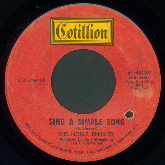 Image of Front Cover of 7" - /VG - THE NOBLE KNIGHTS, Sing A Simple Song / Movin' Part IV (Cotillion; 45-44030, US 1969), Drill hole in label,  - 3616275C