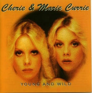 Image of Front Cover of CD - EX/EX - CHERIE & MARIE CURRIE, Young And Wild (Raven Records; RVCD-60, Australia 1998), ,  - 3656096S