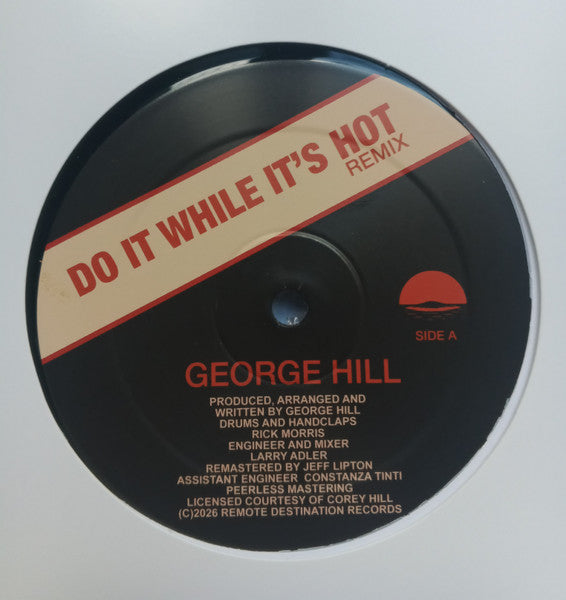 Image of Front Cover of 12" - /VG - GEORGE HILL, Do It While It's Hot (Remix) (Remote Destination; none, Netherlands 2026 Reissue), Some deeper marks as well as light ones, A	Do It While It's Hot (Remix)B	There's Nobody Like You - 3616322C