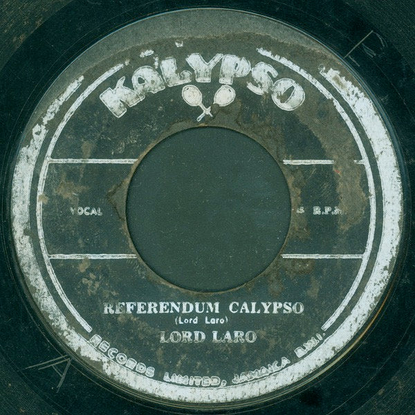 Image of Front Cover of 7" - /G+ - LORD LARO, Referendum Calypso / Wrong Impression Of A Soldier (Kalypso; , Jamaica 1961), Superficial marks, plays above grade, very enjoyable. Clean labels, small tear.,  - 3616346C