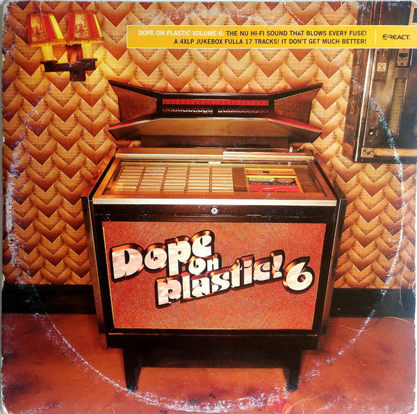 Image of Front Cover of 4xLP - VG/G+ - VARIOUS, Dope On Plastic! 6 (React; REACT LP 147, UK & Ireland 1999, Gatefold), Discs 1, 2, and 3 are VG, disc 4 is G+. Sleeve has general wear and creasing, Breakbeat / Big Beat / Electro comp, compiled by John Stapleton for React.A1 Moog   What Is A Party?A2 Slick Sixty   Lionrock's WrestlerB1 Mains Ignition   TestifyB2 Appleseed   Mile High Express (Original Trip)C1 Bobby Dupea   The Latin BitC2 The Maxwell Implosion  	 PsychochutneyD1 Bushy & Professor   Dro