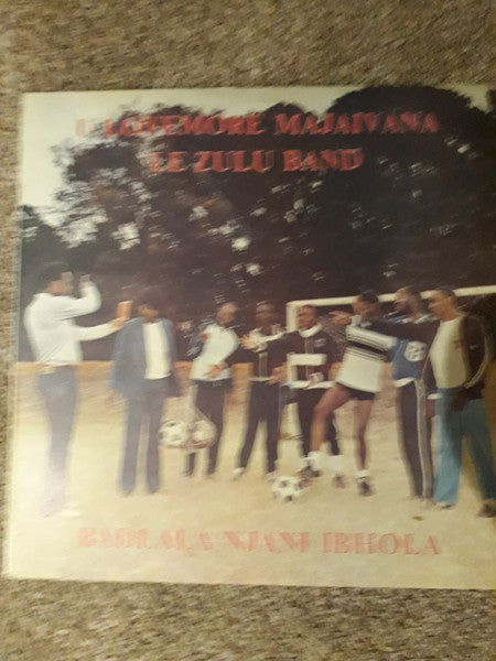 Image of Front Cover of LP - G+/VG - LOVEMORE MAJAIVANA & THE ZULU BAND, Badlala Njani Ibhola (ZMC; MUSI 700, Zimbabwe , Picture Sleeve), Edge Wear & some discolouration to sleeve.,  - 3626453E