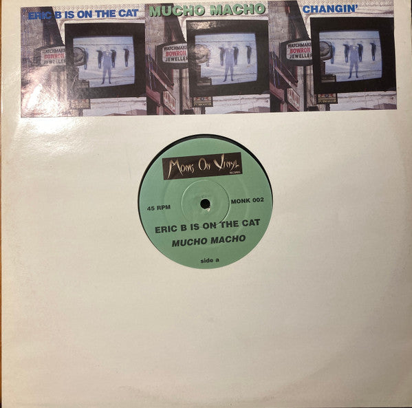 Image of Front Cover of 12" - VG/VG+ - MUCHO MACHO, Eric B Is On The Cat / Changin' (Monk On Vinyl Records; MONK 002, UK , Stickered Plain Sleeve), ,  - 3726065E