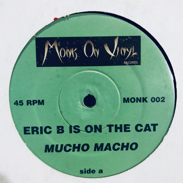 Image of Back Cover of 12" - VG/VG+ - MUCHO MACHO, Eric B Is On The Cat / Changin' (Monk On Vinyl Records; MONK 002, UK , Stickered Plain Sleeve), ,  - 3726065E