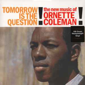 Image of Front Cover of LP - VG+/VG+ - ORNETTE COLEMAN, Tomorrow Is The Question! (DOL; DOL736H, Europe 2015, Picture Sleeve), opened shrink w/ hype sticker,  - 3746239S