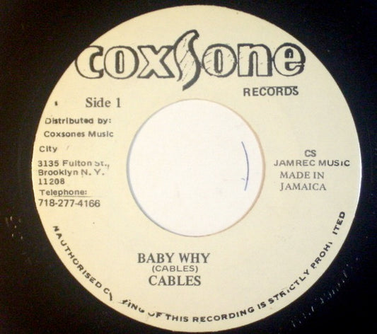 Image of Front Cover of 7" - /VG+ - THE CABLES, Baby Why (Coxsone Records; , US 1980s Reissue), A few light marks only. Tiny WOL.,  - 3716322C