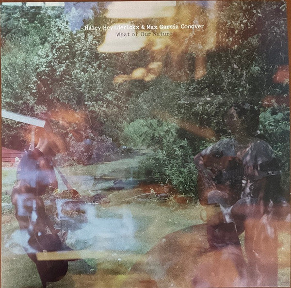 Image of Front Cover of LP - EX/EX - HALEY HEYNDERICKX & MAX GARC A CONOVER, What Of Our Nature (Fat Possum Records; FP1885-1, US 2025, Insert), Seal opened instore, still in shrinkwrap.,  - 3746449S