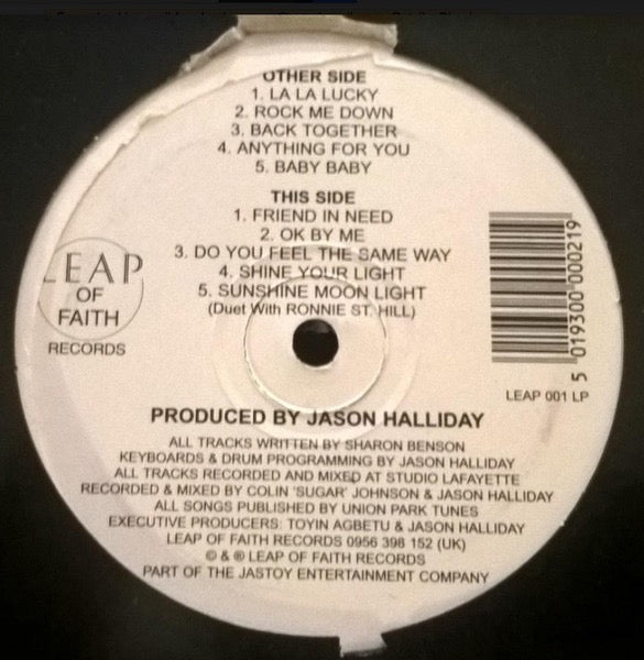 Image of Front Cover of LP - /VG - SHARON BENSON, Sharon Benson (Leap Of Faith Records; LEAP 001 LP, UK 1995, Plain Sleeve), Strong VG - light marks only., A1	La La LuckyA2	Rock Me DownA3	Back TogetherA4	Anythig For YouA5	Baby BabyB1	Friend In NeedB2	OK ByMeB3	Do You Feel The Same WayB4	Shine Your LightB5	Sunshine Moonlight - 3716434C