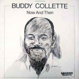 Image of Front Cover of LP - VG/VG - BUDDY COLLETTE, Now And Then (Legend Record Co.; LGS-1004, US 1973, Card Sleeve), Light marks. Plays well. Stickers on label (B side one covering title of first track.). Evidence of previous stickers on top right of sleeve. One large sticker & stamp still on sleeve). Stamp on back of sleeve.,  - 3846118S