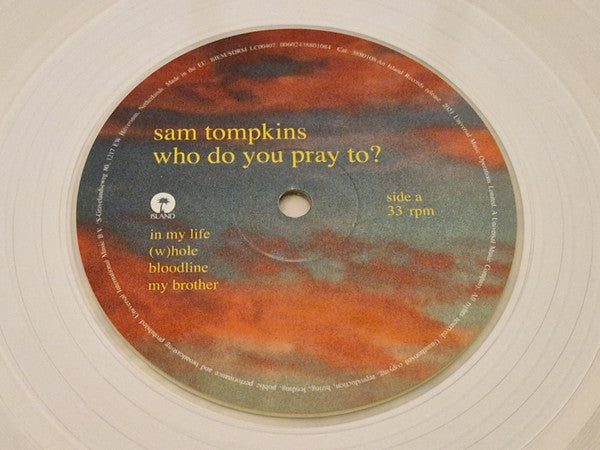 Image of Label Cover of 12" EP - EX/EX - SAM TOMPKINS, Who Do You Pray To? (Island Records ; 3880108, Europe 2022, Clear Vinyl, Signed), Opened Instore, Still In Shrinkwrap,  - 3826168E