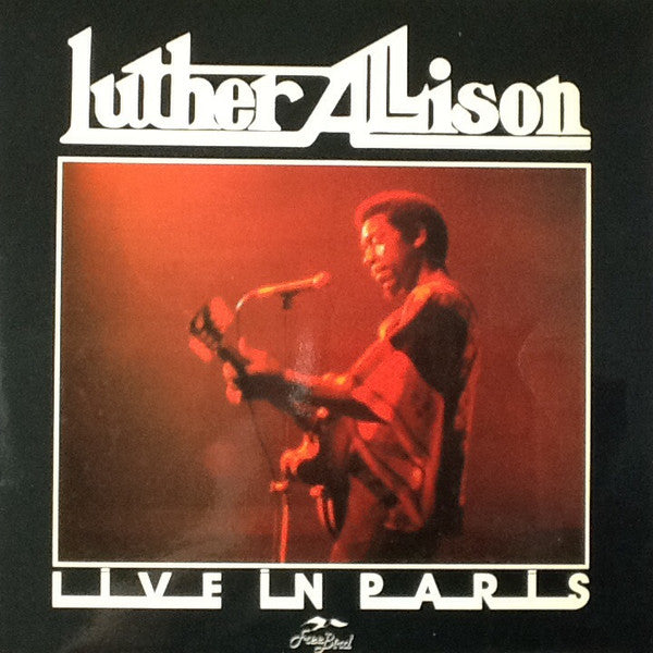 Image of Front Cover of LP - VG/VG - LUTHER ALLISON, Live In Paris (Free Bird; FLY 06, France 1979), Light hairlines. Writing on front and back of sleeve.,  - 3826226E