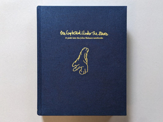 Image of Front Cover of Book - EX/EX - JOHN BALANCE, THE CUPBOARD UNDER THE STARS (standard edition)   John Balance (Timeless Edition; , Europe 2023, Hardback, from Coil. 416 pages in colour. Gold de-bossed lettering on front and back cover), ,  The Cupboard under the Stars  has been compiled from Balance s notebooks, it features a near comprehensive selection of lyrics for COIL often in various stages of development plus a second part of unused lyrics, essays, research and rants, outlines for videos, magaz