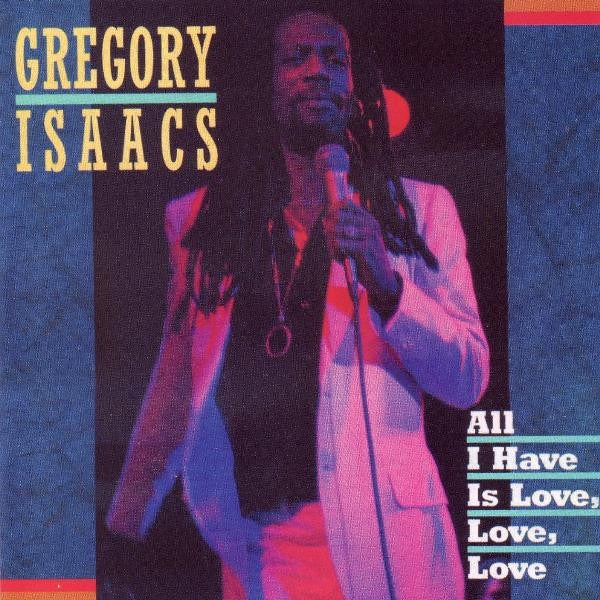Image of Front Cover of CD - VG+/VG+ - GREGORY ISAACS, All I Have Is Love, Love, Love (Tad's Record; TRCD 0244, US 2005 Reissue, Jewel Case), ,  - 3816470C