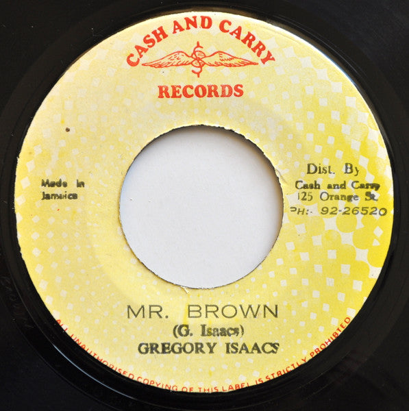 Image of Front Cover of 7" - /VG+ - GREGORY ISAACS, Mr. Brown (Cash & Carry Records; none, Jamaica 1979), WOL.,  - 3826317E