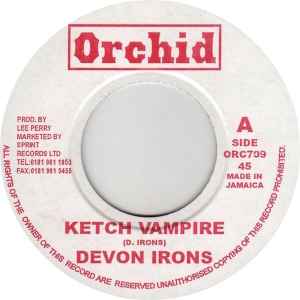 Image of Front Cover of 7" - /VG - DEVON IRONS / THE UPSETTERS, Ketch Vampire / Ketch A Dub (Orchid; ORC709, UK 1998 Reissue), Light hairlines.,  - 3926233E