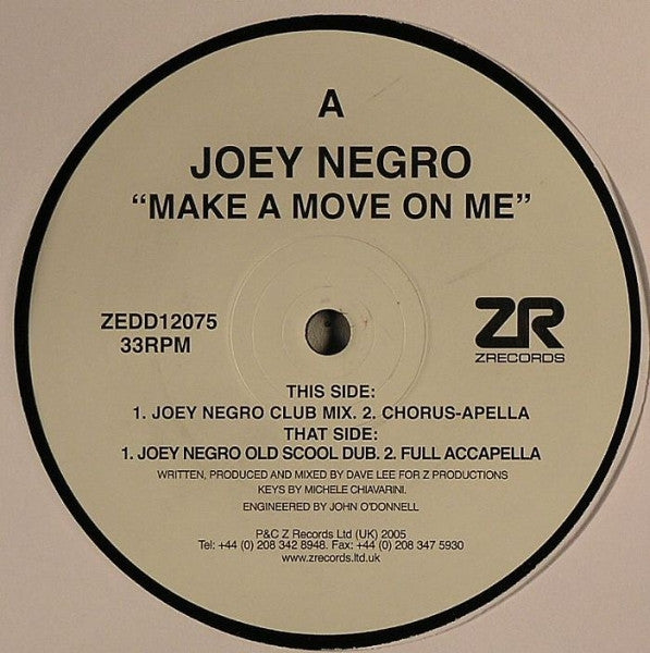 Image of Front Cover of 12" - /VG - JOEY NEGRO, Make A Move On Me (Z Records; ZEDD12075, UK 2005), Light marks only, A1	Make A Move On Me (Joey Negro Club Mix)A2	Make A Move On Me (Chorus-apella)B1	Make A Move On Me (Joey Negro Old School Dub)B2	Make A Move On Me (Full Acapella) - 3926185E