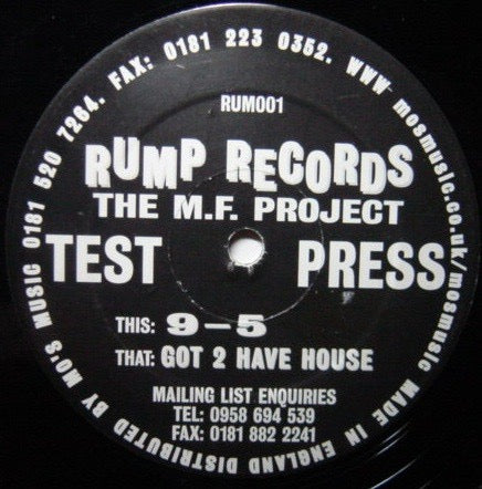 Image of Front Cover of 12" - /G+ - THE M.F. PROJECT, 9-5 (Rump Records; RUM001, UK 1997, Test Pressing), Light marks and hairlines, plays VG. Pen on plain white label side., This	A		9-5That	B1		Got 2 Have House (Mix 1)B2		Got 2 Have House (Mix 2)Big dutty stinking bassline - 3916515C