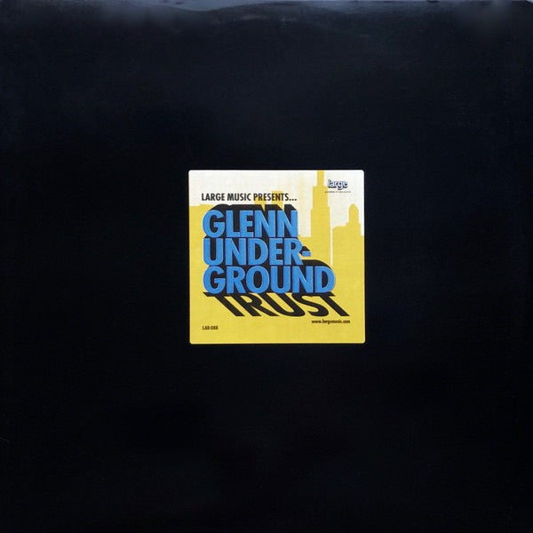 Image of Front Cover of 12" - VG/VG - GLENN UNDERGROUND, Trust (Large Records; LAR-088, US 2003, Stickered Plain Sleeve), Strong VG., A		Trust (Underground Vocal)B1		Trust (Chicago Broken Dub)B2		Trustapella - 4016008C