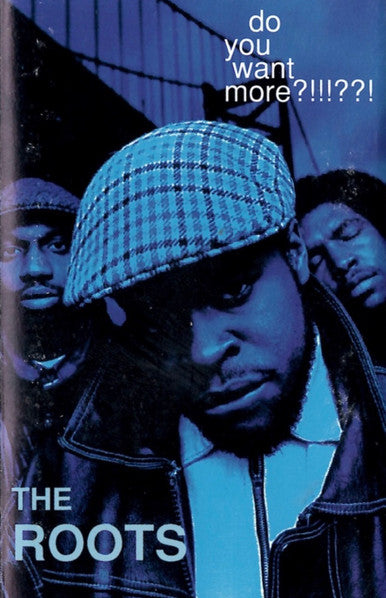 Image of Front Cover of Cassette - VG/VG - THE ROOTS, Do You Want More?!!!??! (Geffen Records; GEC 24708, Europe 1994), ,  - 4056057S