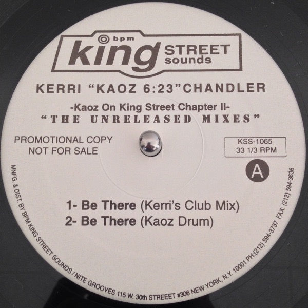 Image of Front Cover of 12" - /VG - KERRI "KAOZ 6:23" CHANDLER, Kaoz On King Street Chapter II (The Unreleased Mixes) (BPM King Street Sounds; KSS-1065, US 1997, Promo), , A1		Be There (Kerri's Club Mix)A2		Be There (Kaoz Drum)B1		Harder Gets Higher (6:23 Heavy Mix)B2		Sunlight (Kaoz Harmonica Mix) - 4016074C