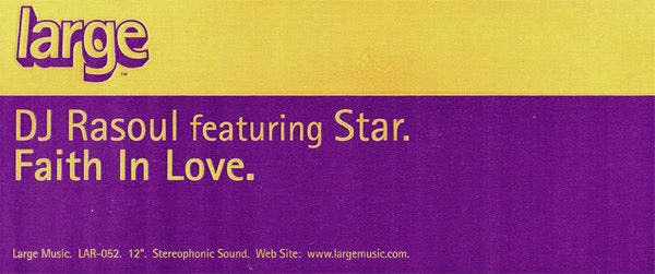 Image of Label Cover of 12" - G+/G+ - DJ RASOUL FEATURING STAR, Faith In Love (Large Records; LAR-052, US 2000), A side extensively marked and scratched, B side VG. Sleeve has old sticker on it.,  - 4016077C