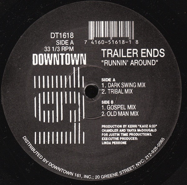 Image of Front Cover of 12" EP - /G+ - TRAILER ENDS, Runnin' Around (Downtown 161; DT1618, US 1993), Marks and hairlines., A1		Runnin' Around (Dark Swing Mix)A2		Runnin' Around (Tribal Mix)B1		Runnin' Around (Gospel Mix)B2		Runnin' Around (Old Man Mix) - 4016080C