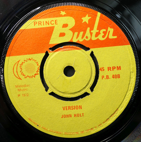 Image of Back Cover of 7" - /G+ - JOHN HOLT, Close To Me (Prince Buster; PB 40, UK 1972, 4 prong centre), Marks on disc. Large centre hole WOL.,  - 4026094E