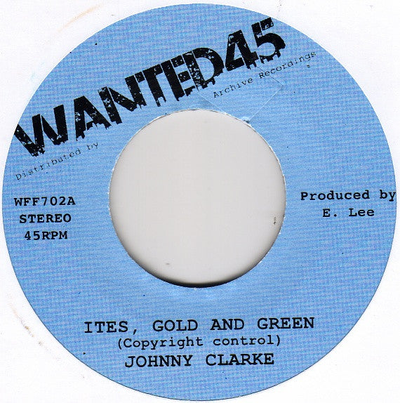Image of Front Cover of 7" - /VG+ - JOHNNY CLARKE / KING TUBBY, Ites, Gold And Green (Wanted 45; WFF702, UK 2012 Reissue), Light marks only.,  - 4026099E