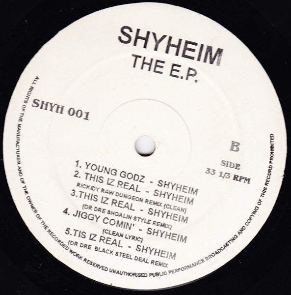 Image of Back Cover of 12" - /VG - SHYHEIM, The E.P. (Not On Label (Shyh; SHYH 001, US 1996), Light marks. WOL, A1 - Shaolin Style (Les Clean Mix)A2 - Shaolin Style (Les Dirty Mix)A3 - Shaolin Style (LP Version)A4 - Shaolin Style (Les Remix Dirty Acappella)A5 - Shaolin Style (LP Version II Instrumental)B1 - Young GodzB2 - This Iz Real (Rickidy Raw Dungeon Remix Clean)Remix   Rickidy RawB3 - This Iz Real ( (Dr Dre Shaolin Style Remix)Remix   Dr. DreB4 - Jiggy Comin' (Clean Lyric)B5 - Tis Iz Real (