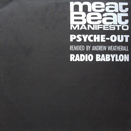 Image of Front Cover of 12" - G+/G+ - MEAT BEAT MANIFESTO, Psyche Out (Remixed By Andrew Weatherall) / Radio Babylon (Play It Again Sam Records; BIAS 182 R, UK & Europe 1990, White Label, Picture Sleeve), Light marks only, edgewear to sleeve & a seam splt. WOL, WOS.,  - 4026151E