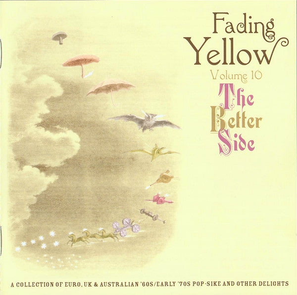 Image of Front Cover of CD - EX/EX - VARIOUS, Fading Yellow Volume 10 The Better Side (A Collection Of Euro, UK & Australian '60s/Early 70's Pop-Sike And Other Delights) (Flower Machine Records; FMRCD1010, Sweden 2010), ,  - 4056127S