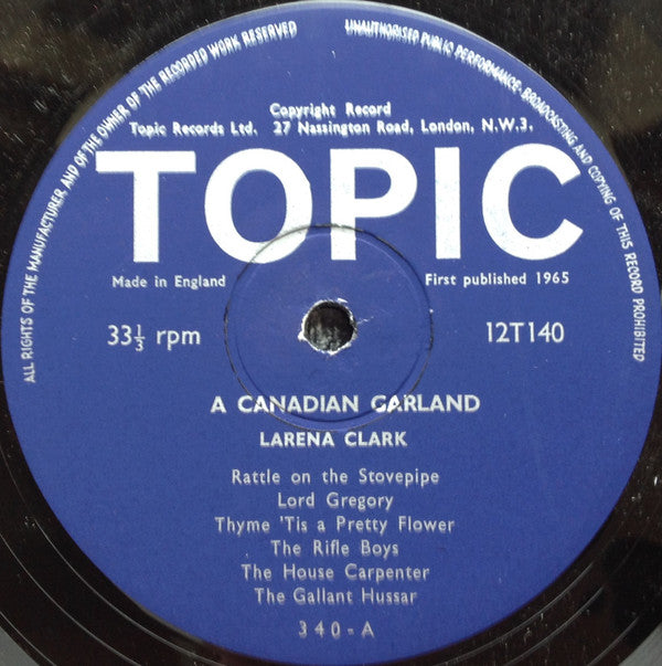 Image of Label Cover of 12" - G+/VG+ - LARENA CLARK, A Canadian Garland (Folksongs From The Province Of Ontario) (Topic Records ; 12T140, UK 1965, Laminated Front Sleeve), Writing On Label and Sleeve, Water Damage To Rear Sleeve,  - 4026234E