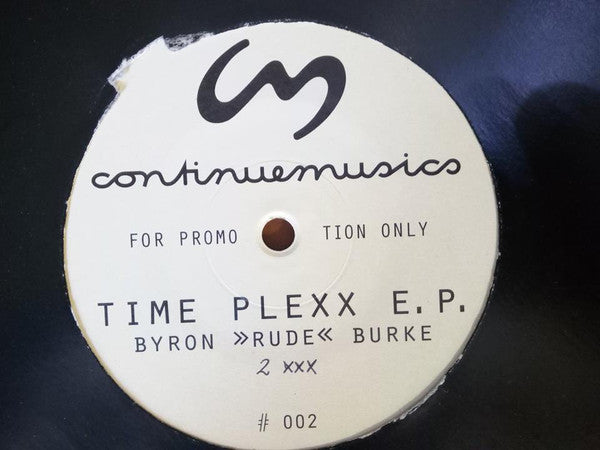 Image of Front Cover of 12" - /G+ - BYRON "B RUDE" BURKE, Time Plexx E.P. (Continuemusics ; cm # 002, Germany 1996), Light marks only, plays VG,  - 4046155S